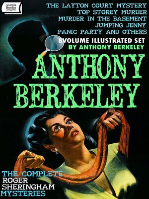 cover image of The Complete Roger Sheringham Mysteries – 8-Volume Illustrated Set by Anthony Berkeley